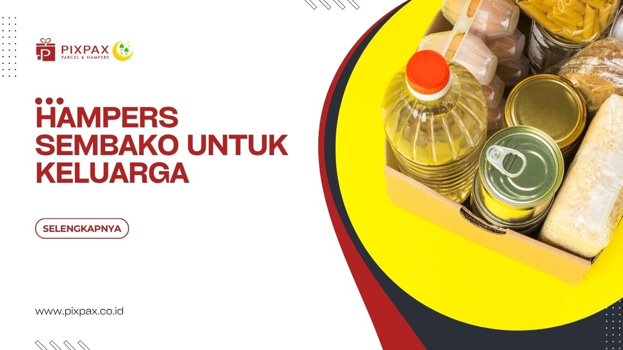 Hampers Sembako Untuk Keluarga Pada Berbagai Momen Spesial