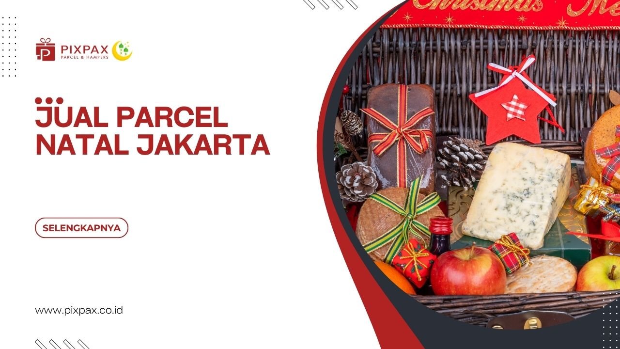 Jual Parcel Natal Jakarta Dengan Pilihan Produk Yang Premium