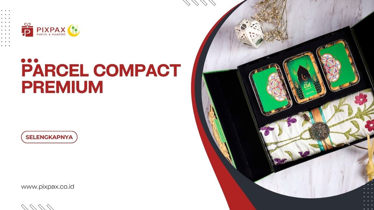 Parcel Compact Premium Dengan Konsep Kemasan Yang Minimalis