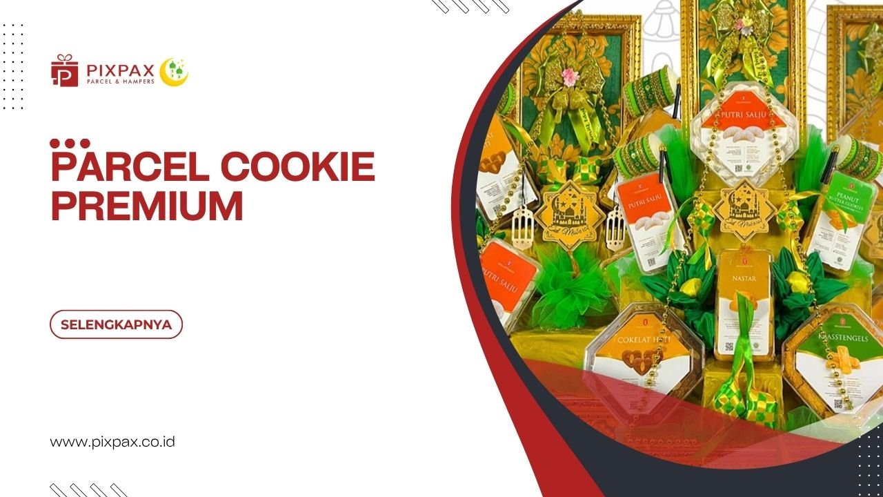 Parcel Cookie Premium Dengan Produk Cookies Yang Berkualitas