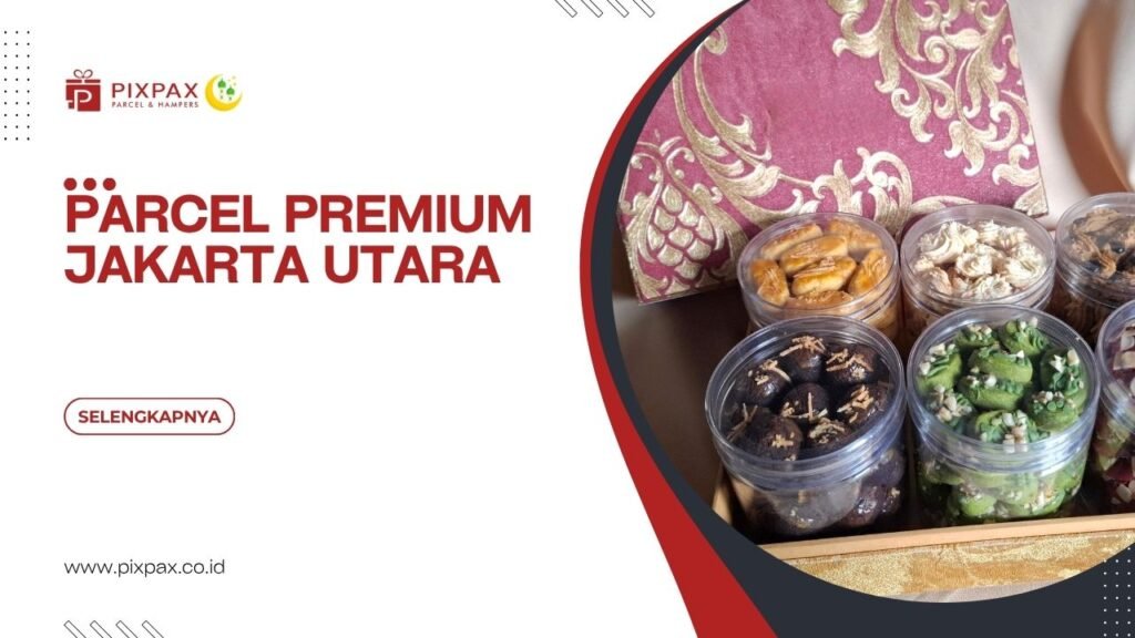 Parcel Premium Jakarta Utara