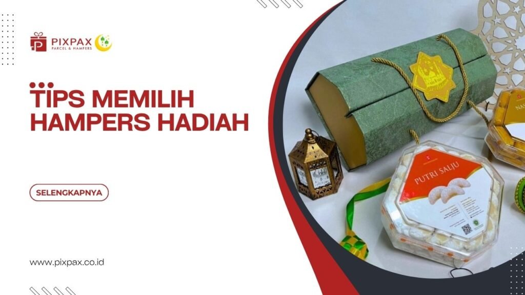 Tips Memilih Hampers Hadiah
